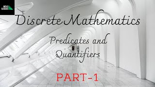 DISCRETE MATHEMATICS  PREDICATES AND QUANTIFIERS  PART 1 [upl. by Larochelle769]