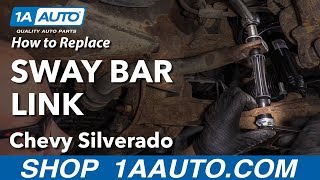 How to Replace Sway Bar Link 0713 Chevy Silverado [upl. by Vento]