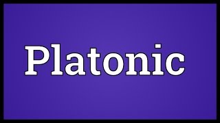 Platonic Meaning [upl. by Cantone]