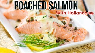 Unbelievably Delicious Poached Salmon with Hollandaise Sauce EASY [upl. by Kiehl]