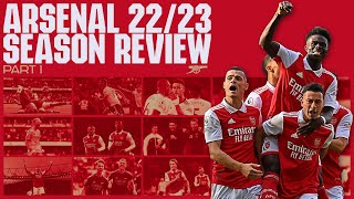 The Arsenal Season Review 202223  Part 1 [upl. by Elodea917]