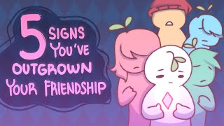 5 Signs You’ve Outgrown Your Friendship [upl. by Weibel437]