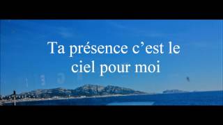 Ta présence cest le Ciel pour moi lyrics [upl. by Anavoj]