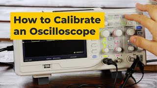 How to Calibrate an Oscilloscope [upl. by Ettezil]