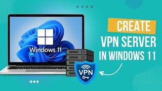 Create a Public VPN Server on Windows 11 PC [upl. by Suicul]