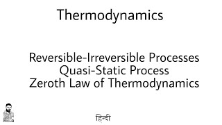 3 Thermodynamics ReversibleIrreversible ProcessQuasiStatic ProcessZeroth Law of Thermodynamics [upl. by Anbul]