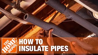 How to Insulate Pipes Weatherization Tips  The Home Depot [upl. by Connel]