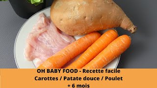 Purée de Patate douce carotte poulet  OH BABY FOOD [upl. by Olram130]