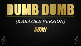 DUMB DUMB  SOMI KaraokeInstrumental Cover [upl. by Gault]