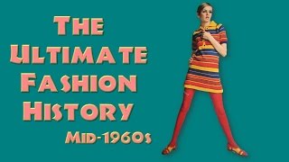 THE ULTIMATE FASHION HISTORY The 1960s [upl. by Dill]