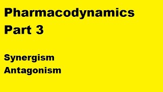 Pharmacodynamics Part 3  Synergism amp Antagonism [upl. by Gahan]