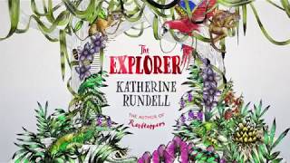 The Explorer by Katherine Rundell [upl. by Evers]