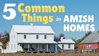 5 Common Things in Amish Homes [upl. by Naillig]