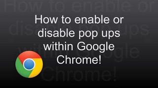 How to Enable or Disable Popups in Google Chrome Browser [upl. by Sallyanne]