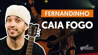 Caia Fogo  Fernandinho aula de violão simplificada [upl. by Falo438]