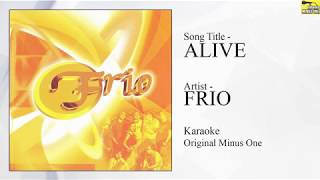 Frio  Alive Original Minus One [upl. by Ladin251]