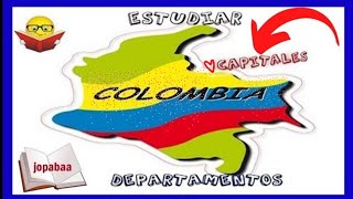 👉Aprender los DEPARTAMENTOS y CAPITALES de Colombia 👈🇨🇴 Jopabaa [upl. by Okiron208]