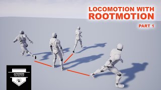 Unreal Locomotion Blendspace with Rootmotion  Part 1 [upl. by Shela250]