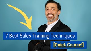 7 Best Sales Training Techniques Quick Course [upl. by Ardiedak]