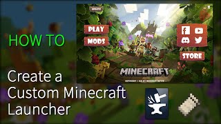 How to create a Custom Minecraft Launcher [upl. by Llerraf]