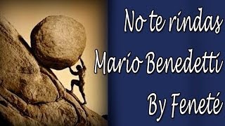 No te rindas Mario Benedetti Declamado por Feneté [upl. by Llertal633]