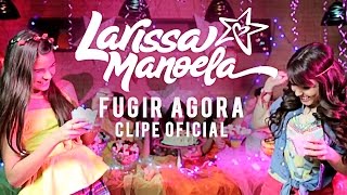 Larissa Manoela  Fugir Agora [upl. by Etnovad]