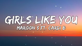 Maroon 5  Girls Like You Lyrics ft Cardi B [upl. by Yer]