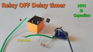 Relay OFF Time delay timer by using NPN Transistor and Capacitor [upl. by Ydur]