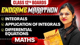 Class 12th MATHS  Integrals Application of Integrals amp Differential Equations  ENDGAME MARATHON 🔥 [upl. by Orimar]