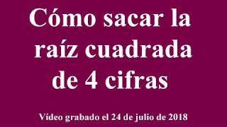 Cómo sacar la raíz cuadrada de 4 cifras [upl. by Apthorp]