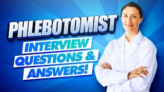 PHLEBOTOMIST Interview Questions amp Answers How to PASS an NHS Phlebotomy Interview [upl. by Scheer208]