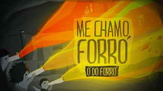 Ó Do Forró  Me Chamo Forró Clipe Oficial [upl. by Nonnek34]