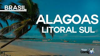 ALAGOAS  LITORAL SUL  BRASIL  Série Viaje Comigo [upl. by Weinrich918]