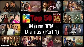 Top 50 Most Popular Dramas Of Hum TV Part 1  16th Anniversary Of Hum TV  HUMTV [upl. by Anabella]