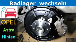 Radlager hinten wechseln am Opel Astra H  Hinterachse [upl. by Enilrad]