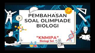 Pembahasan Soal Olimpiade Biologi  Biologi Sel [upl. by Noryd]