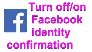 How To Turn OffOn Facebook Identity Confirmation [upl. by Asyram]