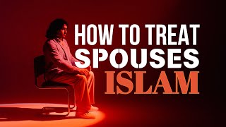 how to treat your spouses  ISLAM [upl. by Airdnalahs]