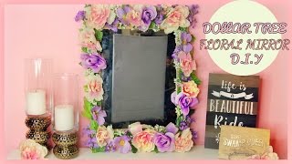 DOLLAR TREE FLORAL MIRROR  HOME DECOR TUTORIAL [upl. by Salokcin]