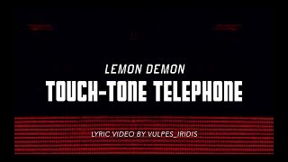 Lemon Demon  TouchTone Telephone LYRICS [upl. by Josephina]