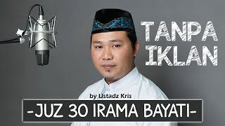 Juz 30 Irama Bayati  Quran Juz 30 Maqamat Bayati by Uztadz Kris [upl. by Haelem194]