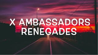 X Ambassadors  Renegades Lyrics [upl. by Irrek]