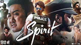 Spirit Full Movie In Hindi 2025  Prabhas  Don Lee  Kiara Advani  Sandeep Reddy  South Movie [upl. by Kay864]