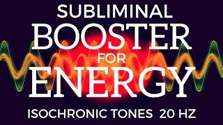 SUBLIMINAL ENERGY BOOSTER  Feel Wide Awake Energetic amp Alert With Isochronic Tones  Beta Waves [upl. by Eldrida]