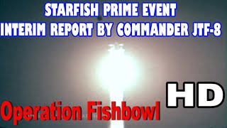 HD STARFISH PRIME EVENT INTERIM REPORT BY COMMANDER JTF8 [upl. by Nedla]