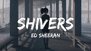 Ed Sheeran  Shivers Lyrics [upl. by Harleigh79]