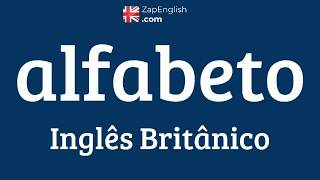 Alfabeto em Inglês Britânico  Alphabet in British English [upl. by Thury]