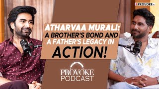 Atharvaa Murali on Heartbreaks Why He Didn’t Marry and Insights on SK25 ❤️  Provoke Podcast [upl. by Imuy]