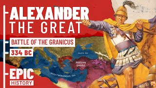 The Greatest General in History Alexander invades the Persian Empire [upl. by Hartzell]