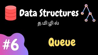 Data Structures  6  Queue  Tamil [upl. by Eirrotal]